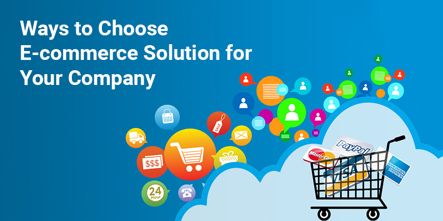 Ways to Choose E-commerce Solution for Your Company | eBusiness Guru